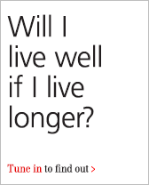  Will I live well if I live longer?